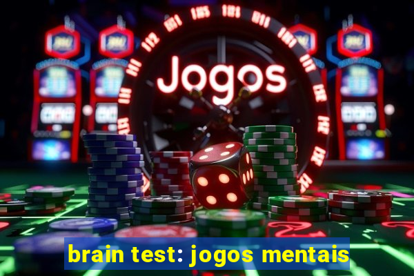 brain test: jogos mentais